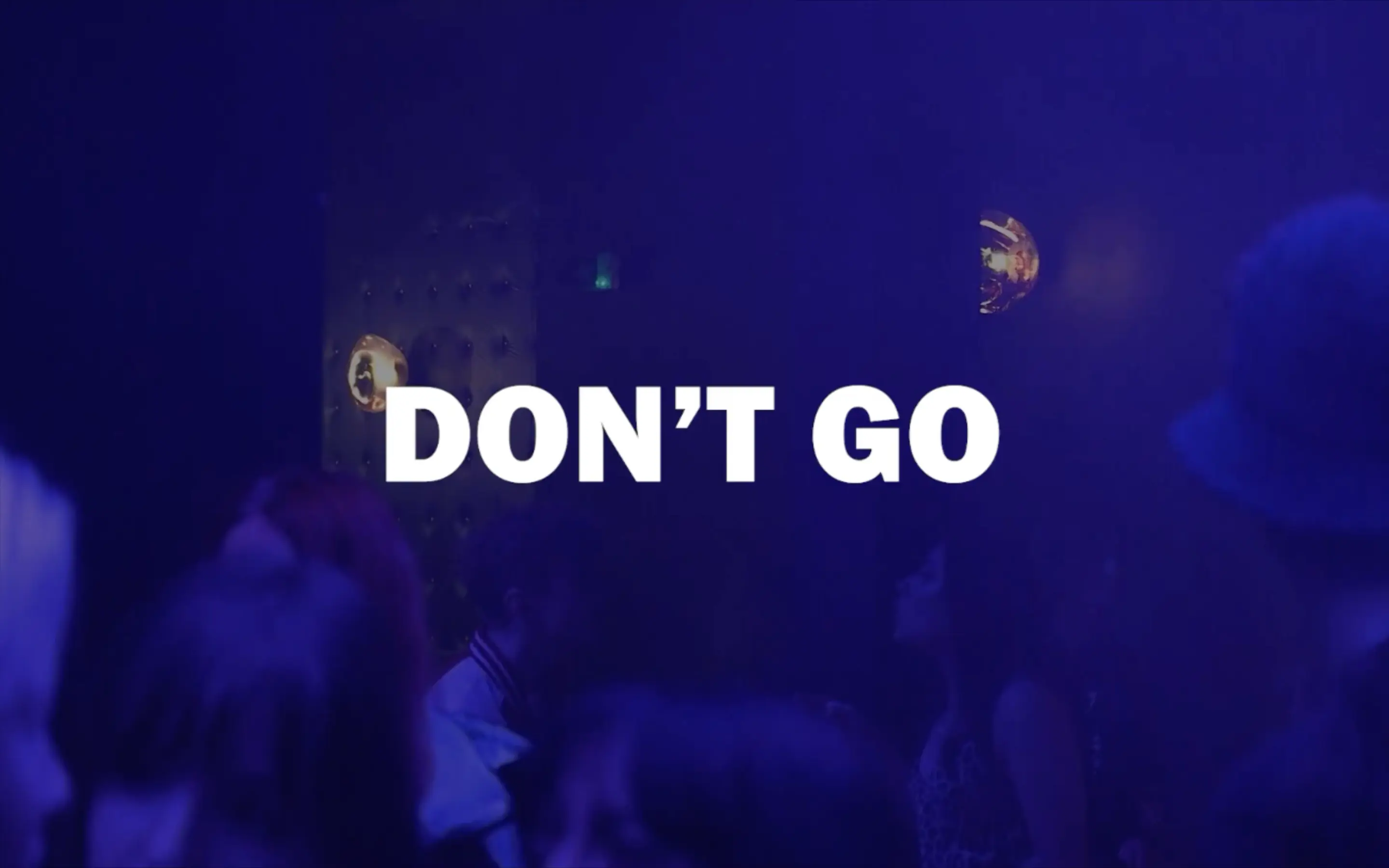 Don't Go Music Video Thumbnail